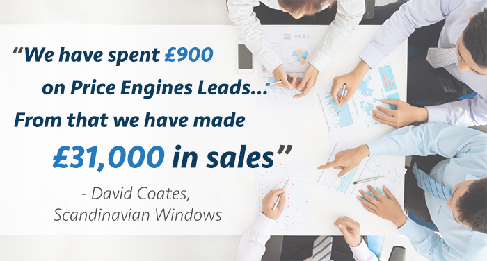 'We have spent £900 on leads from Price Engines... From that we have made £31,000 in sales' - David Coates, Director of Scandinavian Windows