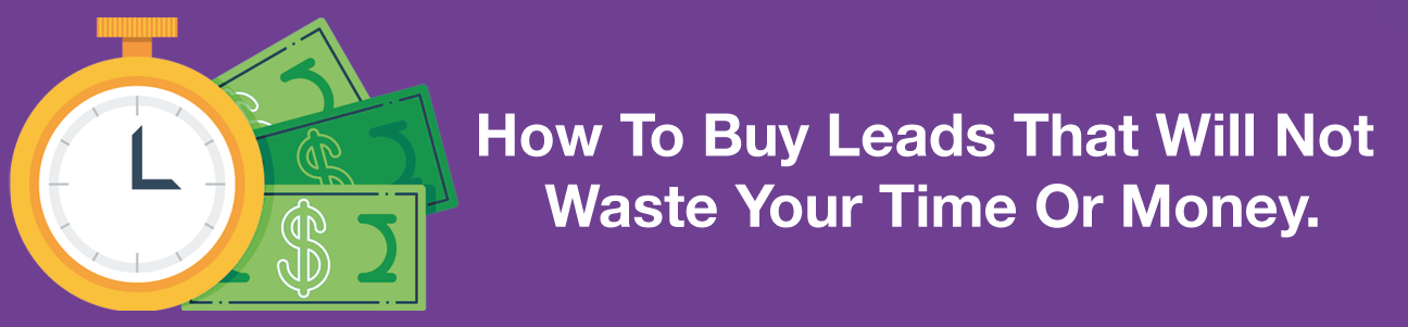 How To Buy Leads That Will Not Waste Your Time or Money.