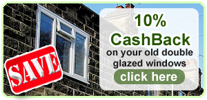 cashback offer on your old double glazing - click here